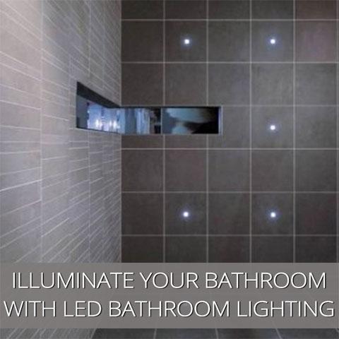 Illuminate The Darkest Bathroom With LED Bathroom Lighting