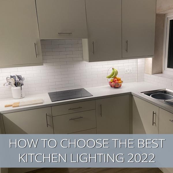 How To Choose The Best Kitchen Lighting 2022