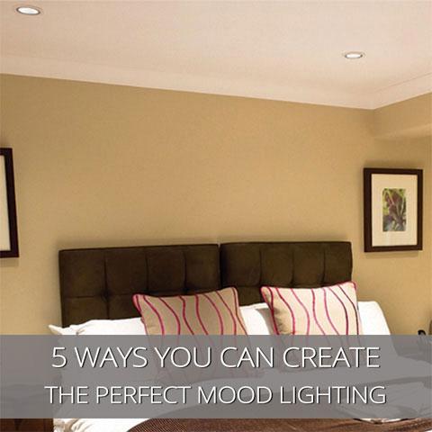 5 Ways You Can Create The Perfect Mood Lighting