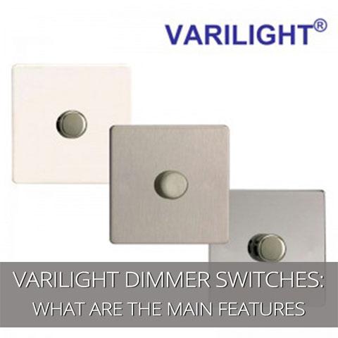 What Are The Main Features Of Varlight Dimmer Switches?
