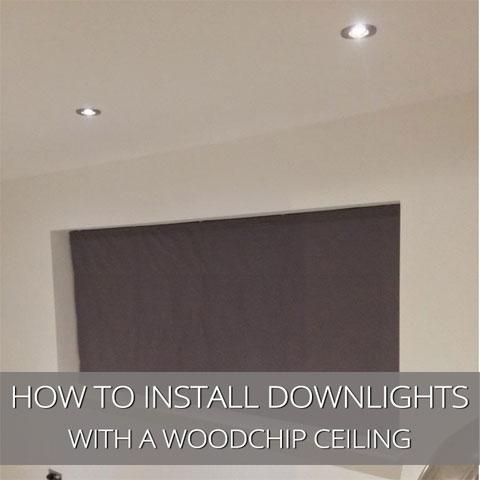 How To Install Downlights With Woodchip Direct Lighting Advice News - How Do You Install Downlights In An Existing Ceiling