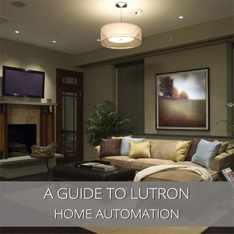 A Guide to Lutron Home Automation
