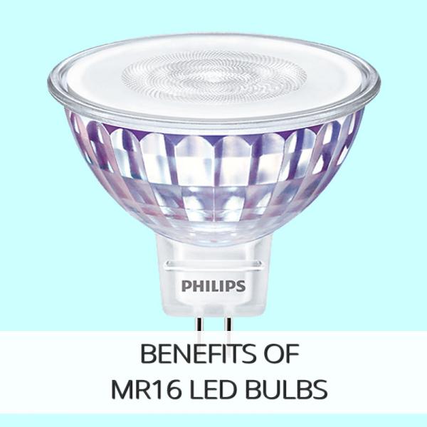 Benefits of MR16 LEDs