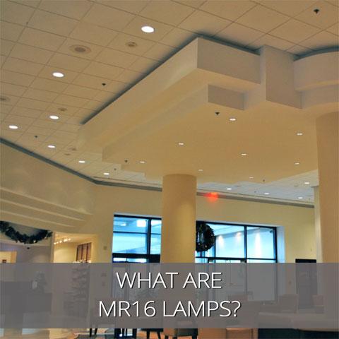 What are MR16 Lamps?