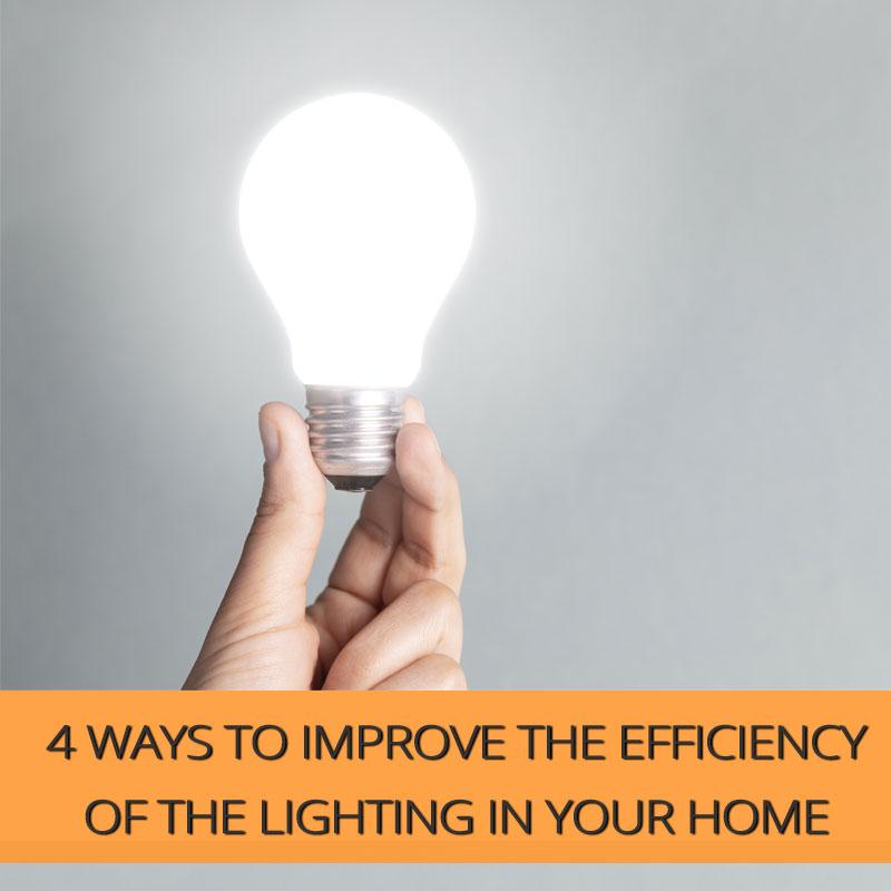 Four ways to improve the efficiency of the lighting in your home