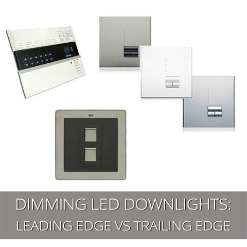 Trailing edge Or Leading Edge Dimmer Switch For LED Downlights?