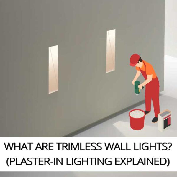 What Are Trimless Wall Lights? (Plaster-In Lighting Explained)