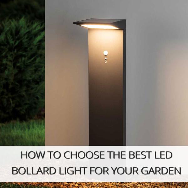 How to Choose the Best LED Bollard Light for Your Garden