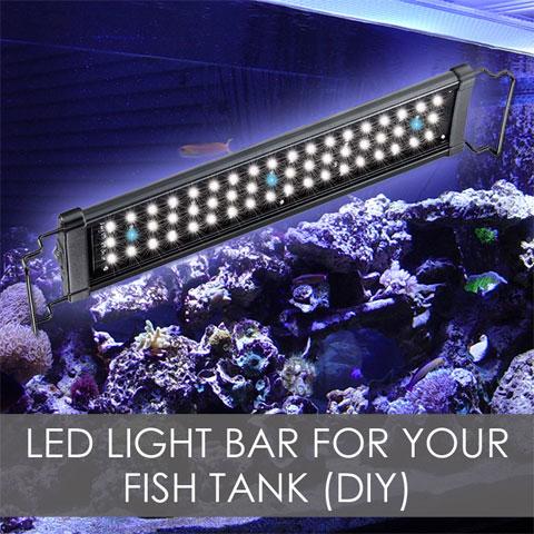 LED Light Bars Solutions For Your Fish Tank -DIY!