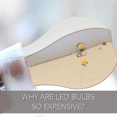 Why are LED Bulbs So Expensive?
